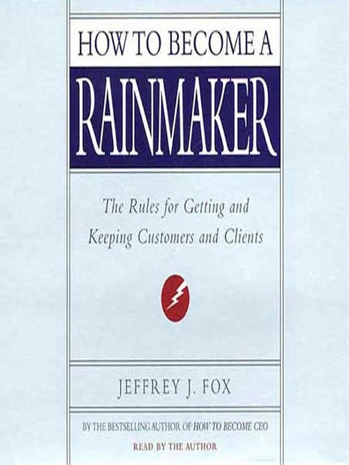 Title details for How to Become a Rainmaker by Jeffrey J. Fox - Available